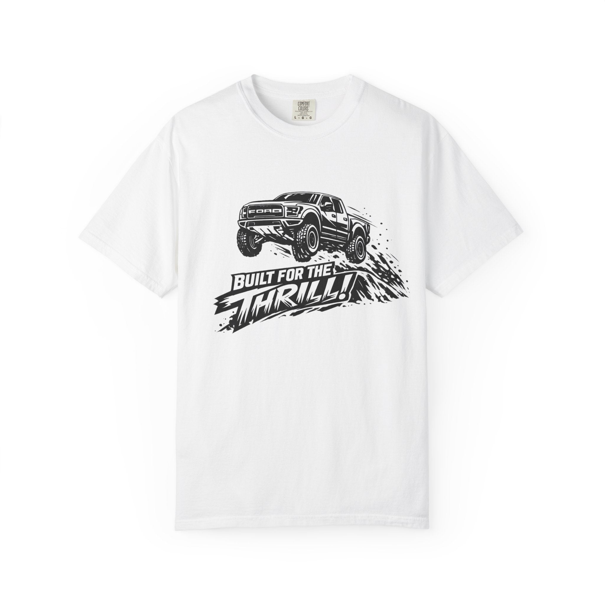 Ford Raptor T-Shirt Comfort Colors 1717, Custom Raptor Shirt, Offroad Truck Tee, Built for the Thrill Gift